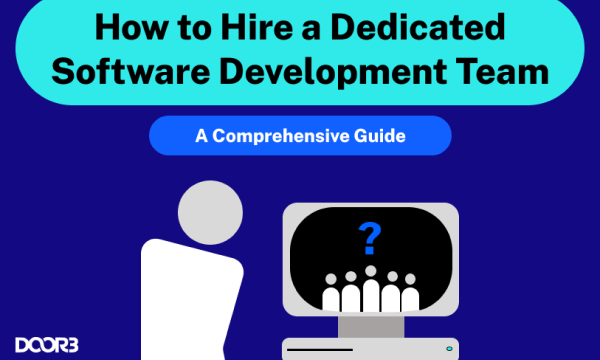 How To Hire a Dedicated Software Development Team