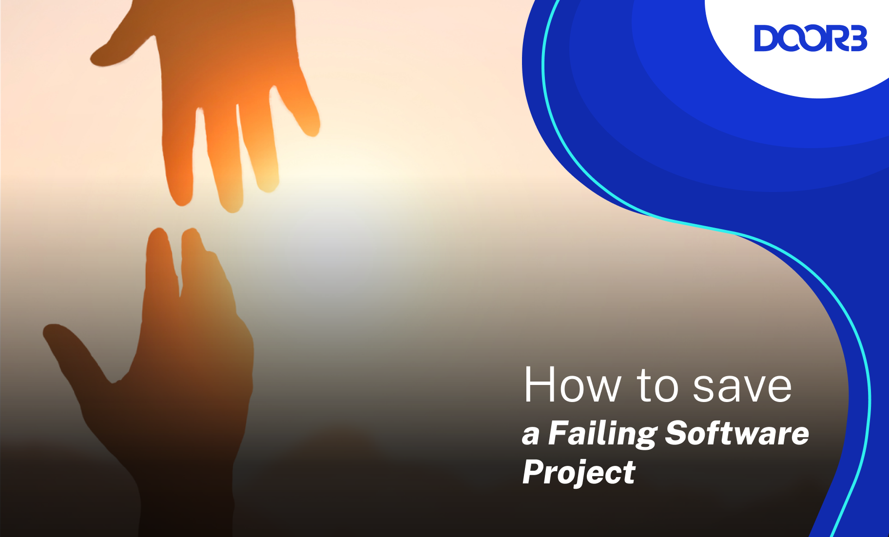 How to Rescue a Failing Software Project