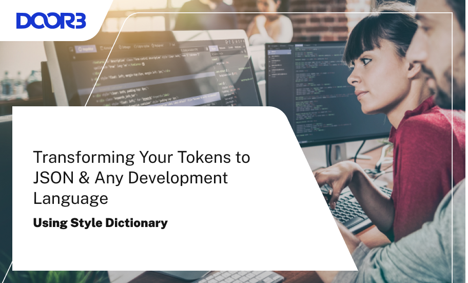 Transforming Your Tokens to JSON and Any Development Language Using Style Dictionary