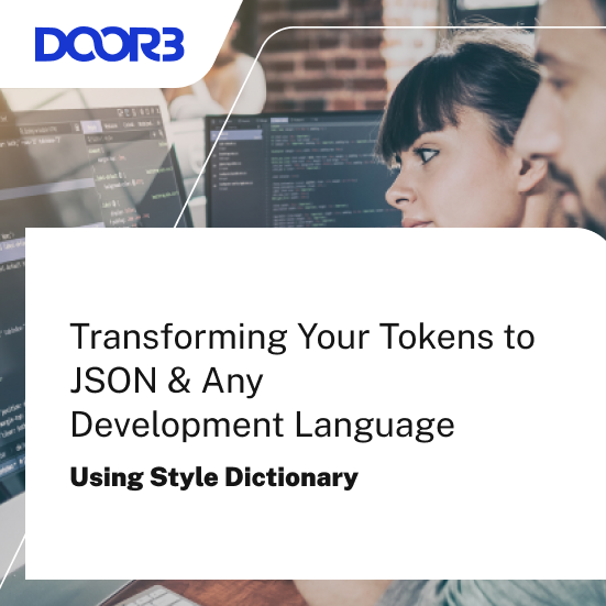 Transforming Your Tokens to JSON and Any Development Language Using Style Dictionary