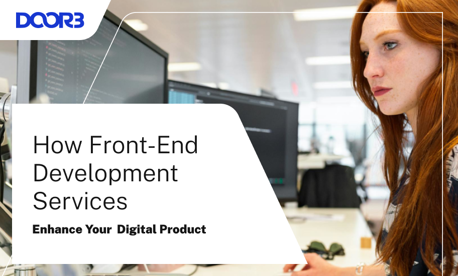 How Front-End Development Services Enhance Your Digital Product